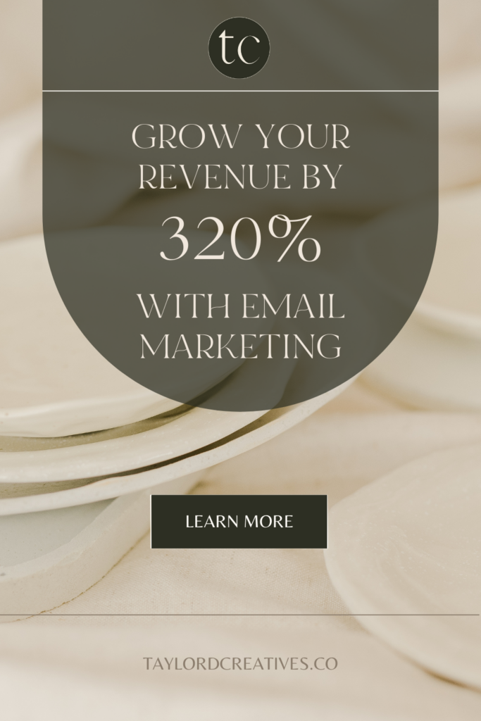 grow your revenue by 320% with email marketing with taylor'd creatives